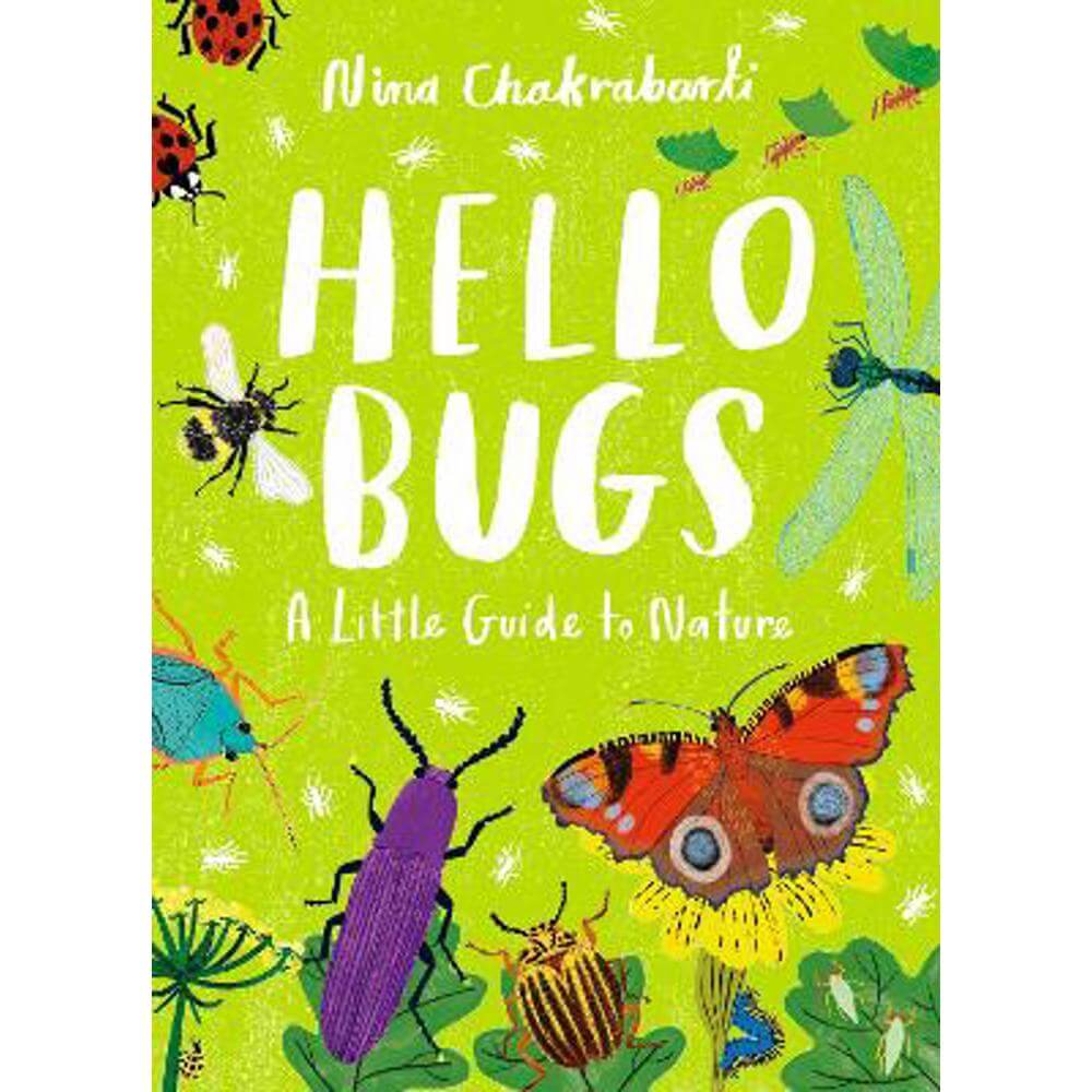Little Guides to Nature: Hello Bugs (Hardback) - Nina Chakrabarti